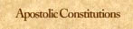 Apostolic Constitutions